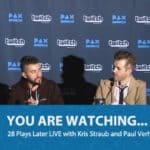 PAX West 2016 – 28 Plays Later LIVE with Kris Straub and Paul Verhoeven (Episode 72)