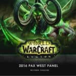 PAX West 2016 – World of Warcraft: Legion—The Invasion Continues