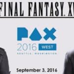 PAX West 2016 – FINAL FANTASY XV