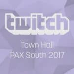 PAX South 2017 – Twitch Town Hall
