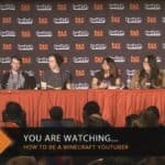 PAX South 2017 – How to Be a Minecraft YouTuber: Tips, Tricks + Q&A